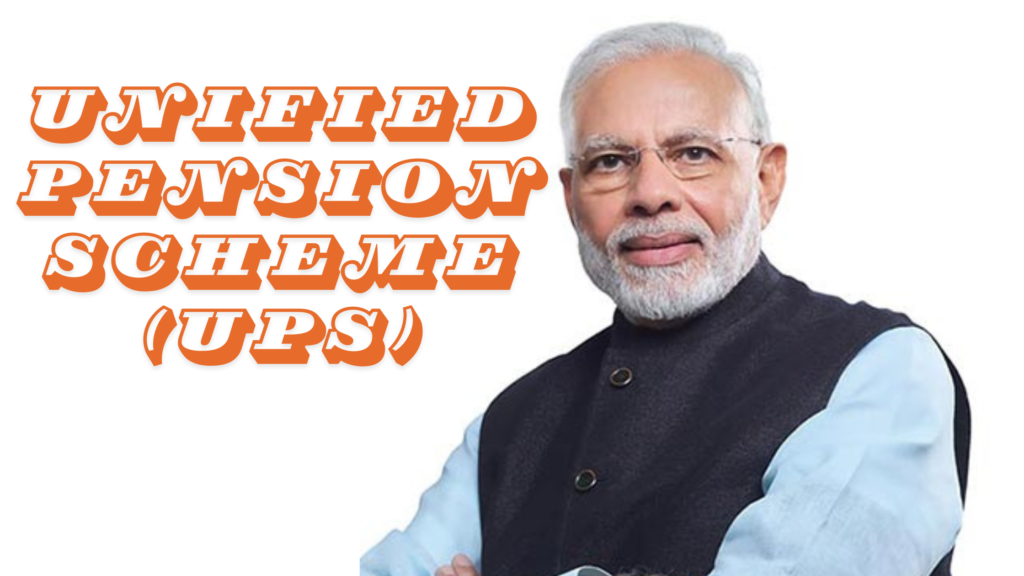 Unified Pension Scheme (UPS)